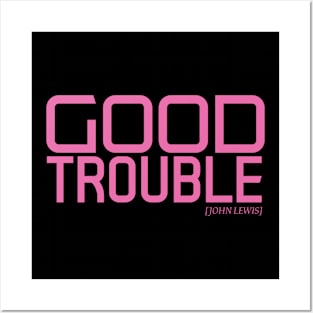 good trouble 3 Posters and Art